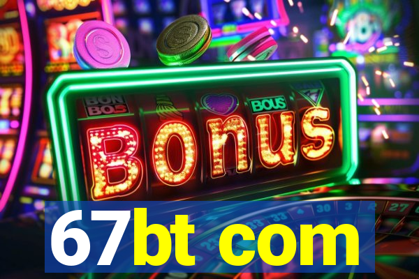 67bt com